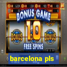 barcelona pls